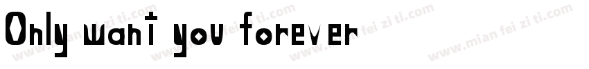 Only want you forever字体转换